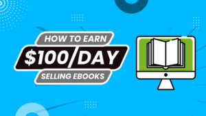 how to earn $100day selling ebooks (2)